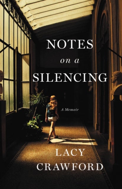 Notes on a Silencing - A Memoir
