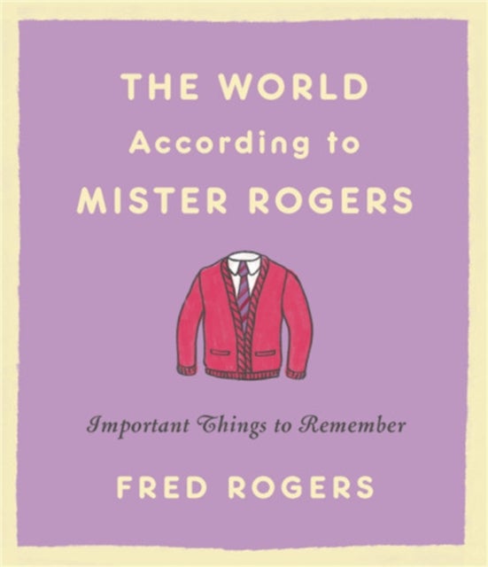 Bilde av The World According To Mister Rogers (reissue) Av Fred Rogers