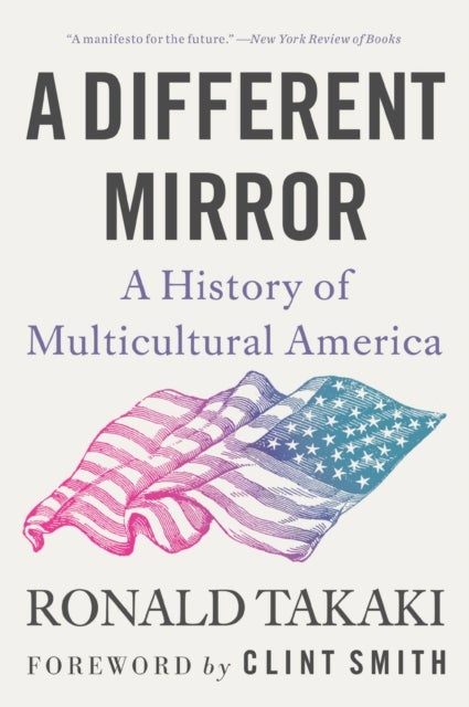 A Different Mirror - A History of Multicultural America