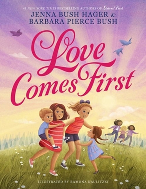 Bilde av Love Comes First Av Jenna Bush Hager, Barbara Pierce Bush