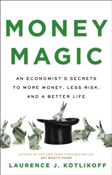 Money Magic - An Economist's Secrets to More Money, Less Risk, and a Better Life
