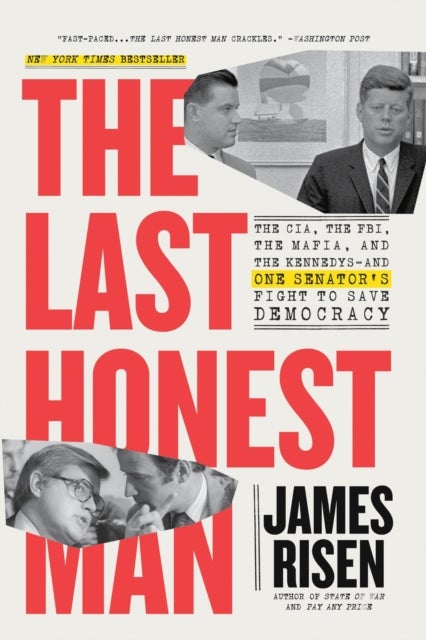 The Last Honest Man - The CIA, the FBI, the Mafia, and the Kennedys¿and One Senator's Fight to Save Democracy