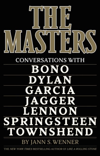 The Masters - Conversations with Dylan, Lennon, Jagger, Townshend, Garcia, Bono, and Springsteen