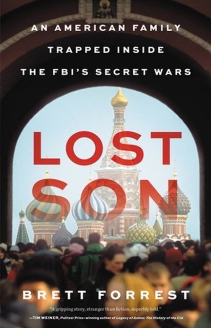 Lost Son - An American Family Trapped Inside the FBI's Secret Wars