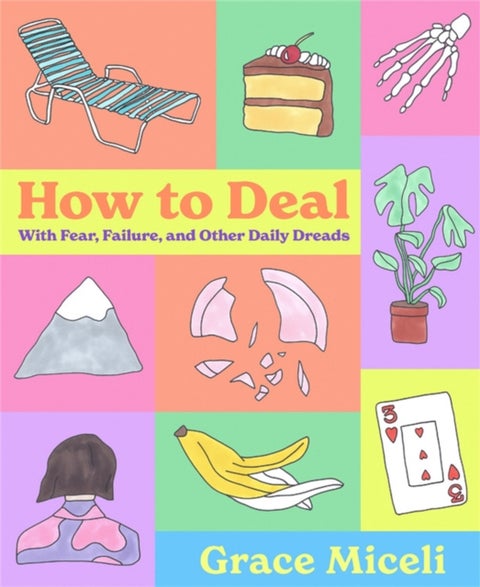 How to Deal - With Fear, Failure, and Other Daily Dreads