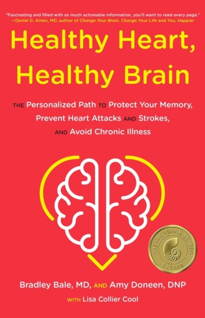 Healthy Heart, Healthy Brain - The Personalized Path to Protect Your Memory, Prevent Heart Attacks and Strokes, and Avoid Chronic I