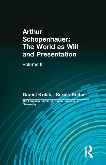 Arthur Schopenhauer: The World as Will and Presentation - Volume II