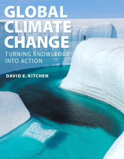 Global Climate Change - Turning Knowledge Into Action