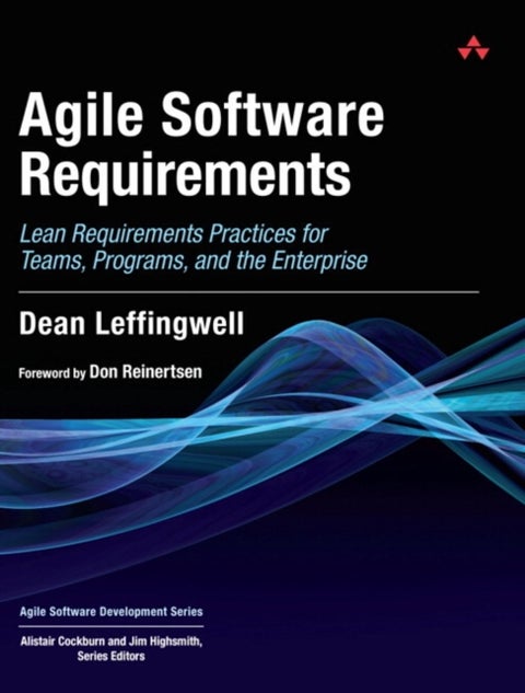 Agile Software Requirements - Lean Requirements Practices for Teams, Programs, and the Enterprise