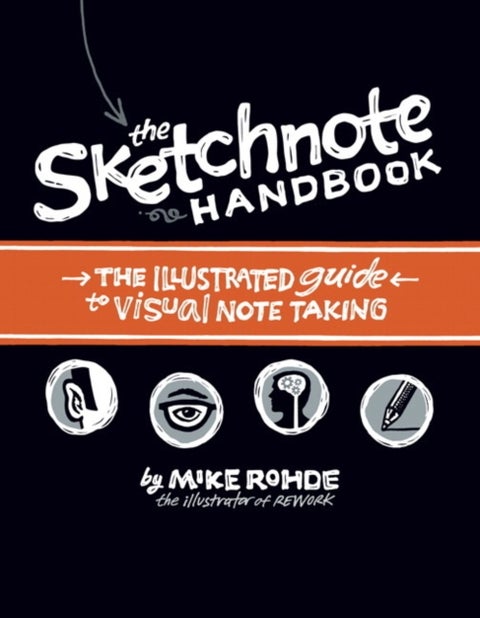 Sketchnote Handbook, The - the illustrated guide to visual note taking
