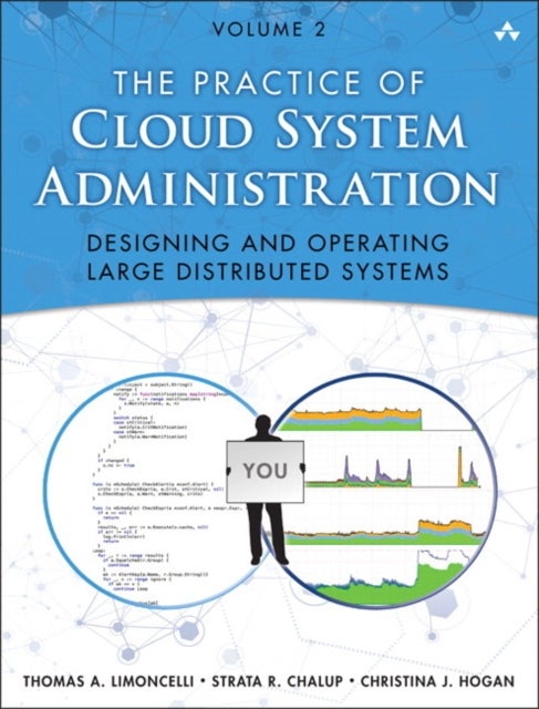 Practice of Cloud System Administration, The - DevOps and SRE Practices for Web Services, Volume 2
