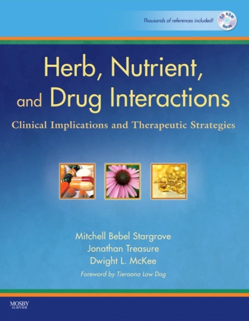 Bilde av Herb, Nutrient, And Drug Interactions Av Mitchell Bebel (founder/developer Ibis: The Integrative Bodymind Information System Stargrove, Medicineworks.