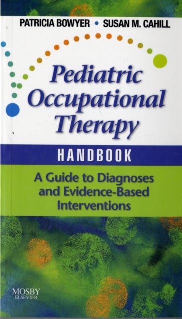 Bilde av Pediatric Occupational Therapy Handbook Av Patricia (associate Professor And Associate Director Texas Woman&#039;s University At Houston The Texas Med