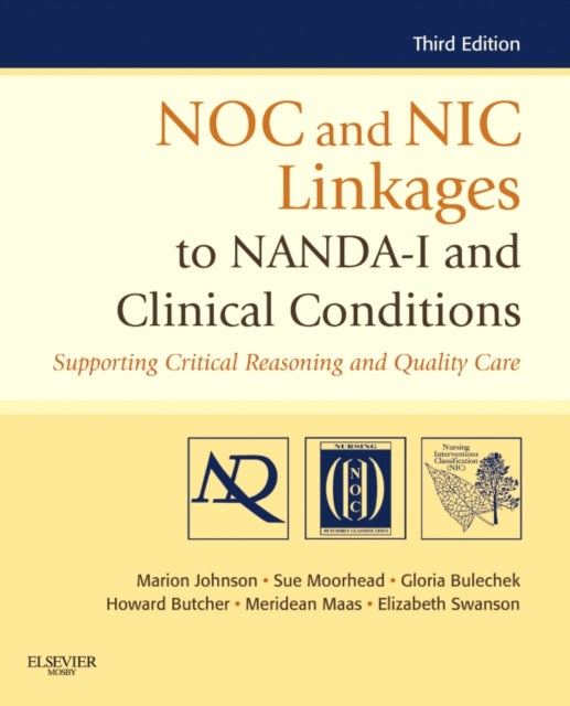 Bilde av Noc And Nic Linkages To Nanda-i And Clinical Conditions Av Howard K. (professor &amp; Director Of The Phd Program Christine E. Lynn College Of Nursing