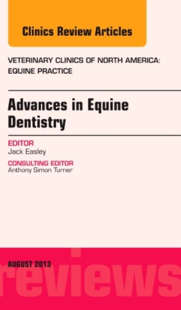 Bilde av Advances In Equine Dentistry, An Issue Of Veterinary Clinics: Equine Practice Av Jack Dvm Ms Dabvp (equine) (practitioner Shelbyville Ky) Easley