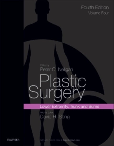 Plastic Surgery - Volume 4: Trunk and Lower Extremity