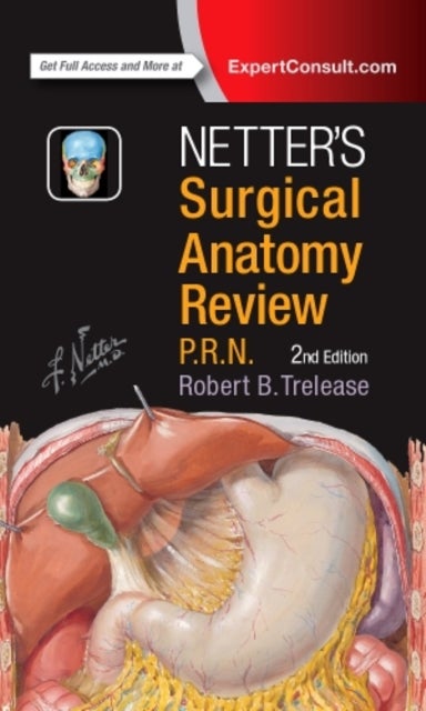 Bilde av Netter&#039;s Surgical Anatomy Review P.r.n. Av Robert B. Phd (professor Division Of Integrative Anatomy Department Of Pathology And Laboratory Medici