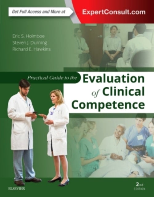Bilde av Practical Guide To The Evaluation Of Clinical Competence Av Eric S. (senior Vice President Milestones Developlemt And Evaluation Accreditation Council