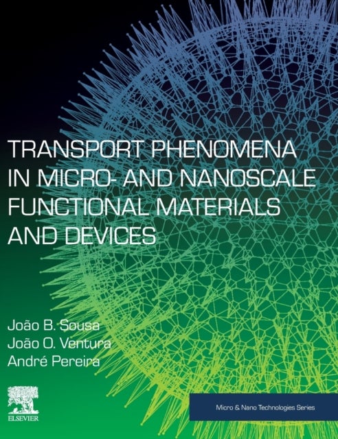 Bilde av Transport Phenomena In Micro- And Nanoscale Functional Materials And Devices Av Joao B. (department Of Physics And Astronomy University Of Porto Portu