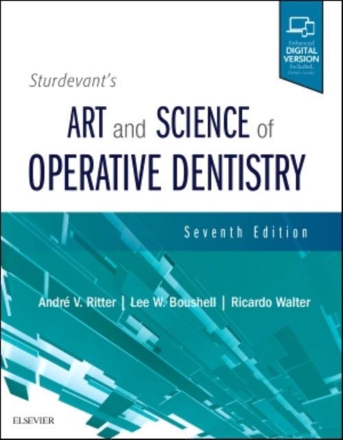 Bilde av Sturdevant&#039;s Art And Science Of Operative Dentistry Av Andre V. (professor Dept. Of Cariology &amp; Comprehensive Care New York University) Ritte