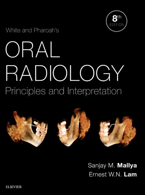 Bilde av White And Pharoah&#039;s Oral Radiology Av Sanjay B.d.s. M.d.s. Ph.d. (chair Of The Section Of Oral And Maxillofacial Radiology Associate Professor Re