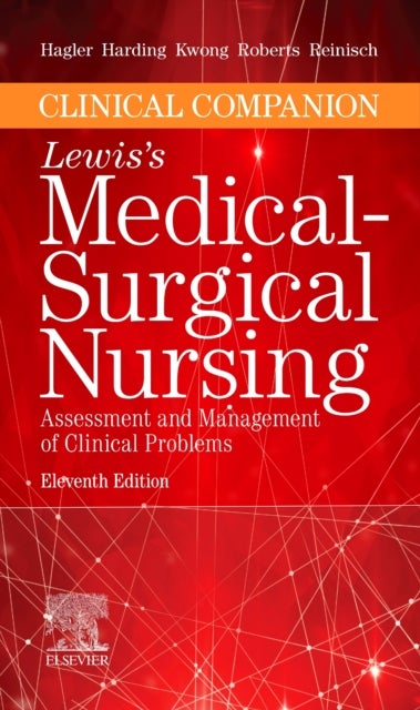 Bilde av Clinical Companion To Lewis&#039;s Medical-surgical Nursing Av Debra (clinical Professor Edson College Of Nursing And Health Innovation Arizona State
