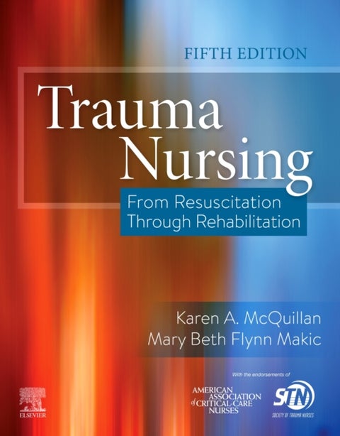 Trauma Nursing - From Resuscitation Through Rehabilitation