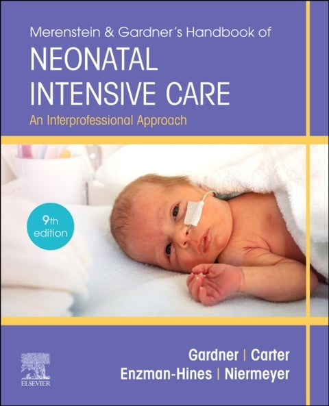 Merenstein & Gardner's Handbook of Neonatal Intensive Care - An Interprofessional Approach