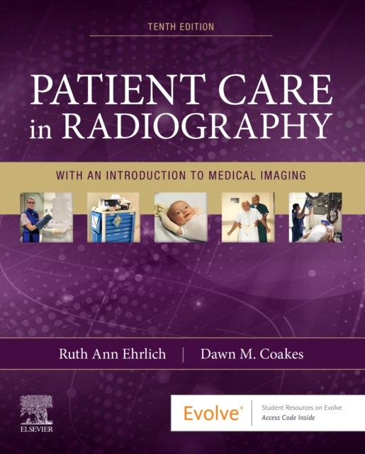 Bilde av Patient Care In Radiography Av Ruth Ann (radiology Faculty (retired) University Of Western States Portland Oregon) Ehrlich, Dawn M Bs Rt(r)(ct) Coakes