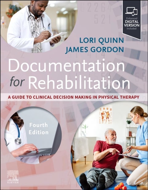 Documentation for Rehabilitation - A Guide to Clinical Decision Making in Physical Therapy