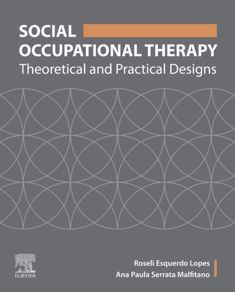 Social Occupational Therapy - Theoretical and Practical Designs