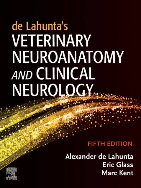 Bilde av De Lahunta&#039;s Veterinary Neuroanatomy And Clinical Neurology Av Alexander De Lahunta, Eric N. (section Head&lt;br&gt;red Bank Veterinary Hospital