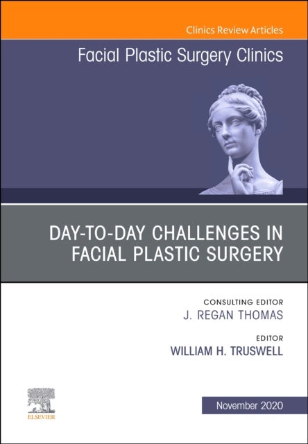 Bilde av Day-to-day Challenges In Facial Plastic Surgery,an Issue Of Facial Plastic Surgery Clinics Of North