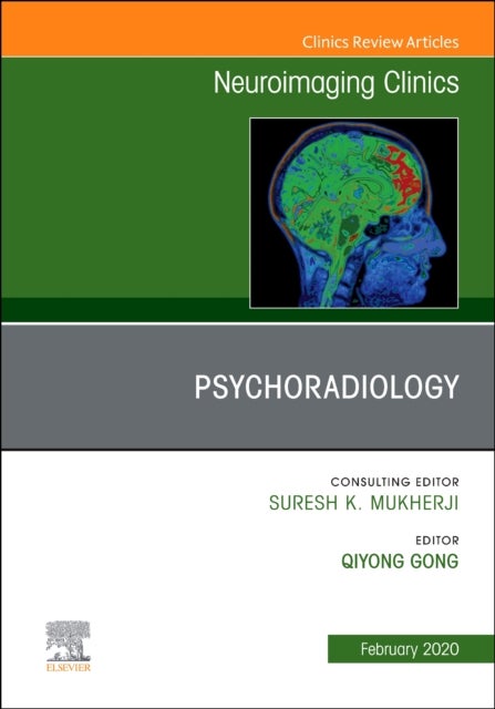 Bilde av Psychoradiology, An Issue Of Neuroimaging Clinics Of North America Av Qiyong Md Phd (professor And Director Huaxi Mr Research Center (hmrrc Department