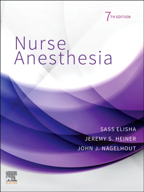 Bilde av Nurse Anesthesia Av Sass (assistant Director Kaiser Permanente School Of Anesthesia Pasadena California) Elisha, Jeremy S Heiner, John J. (director Sc