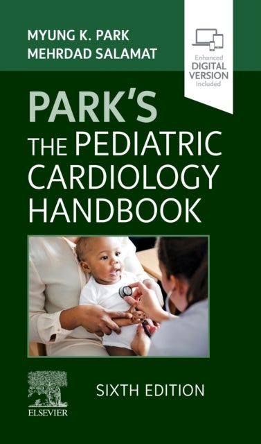 Bilde av Park&#039;s The Pediatric Cardiology Handbook Av Myung K. Md Faap Facc (professor Emeritus (pediatrics) Former Director Of Pediatric Cardiology Former