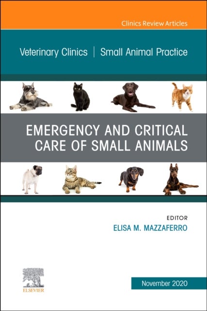 Bilde av Emergency And Critical Care Of Small Animals, An Issue Of Veterinary Clinics Of North America: Small