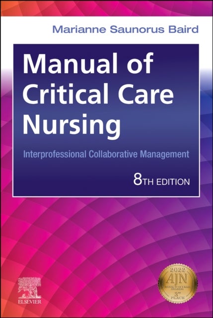 Bilde av Manual Of Critical Care Nursing Av Marianne Saunorus (director Of Clinical Excellence And Magnet Recognition&lt;br&gt;nursing Administration&lt;br&gt;