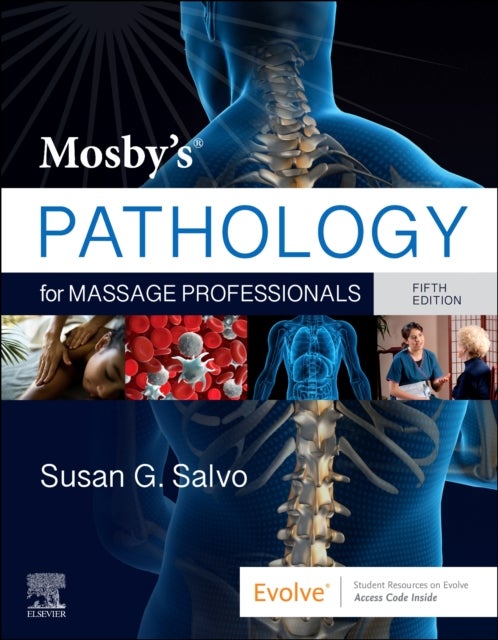 Bilde av Mosby&#039;s Pathology For Massage Professionals Av Susan G. (director Of Education And Instructor At Louisiana Institute Of Massage Therapy) Salvo