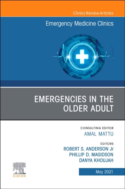 Bilde av Emergencies In The Older Adult, An Issue Of Emergency Medicine Clinics Of North America