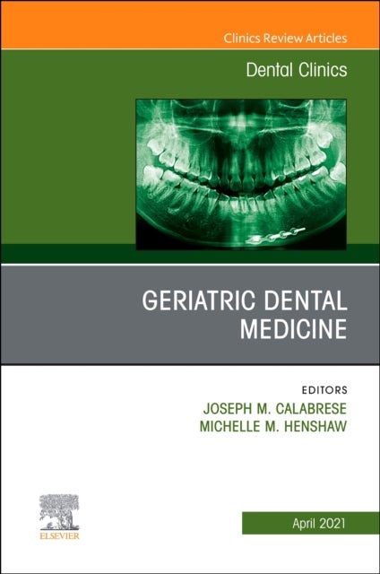 Bilde av Geriatric Dental Medicine, An Issue Of Dental Clinics Of North America