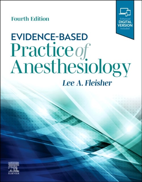 Bilde av Evidence-based Practice Of Anesthesiology Av Lee A. (lee A. Fleisher Is The Robert Dunning Drips Professor And Chair Of Anesthesiology And Critical Ca