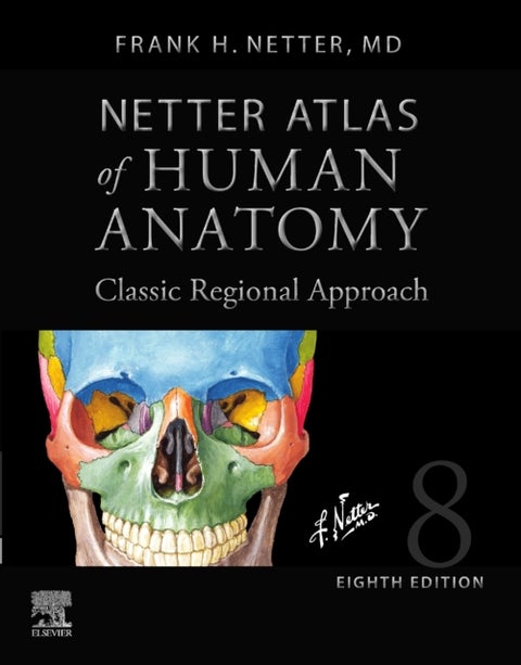 Netter Atlas of Human Anatomy: Classic Regional Approach (hardcover) - Professional Edition with NetterReference Downloadable Image Bank