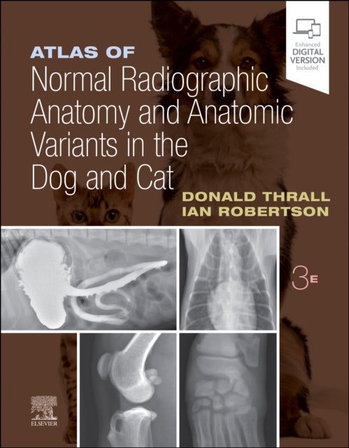 Bilde av Atlas Of Normal Radiographic Anatomy And Anatomic Variants In The Dog And Cat Av Donald E. (clinical Professor Department Of Molecular Biomedical Scie