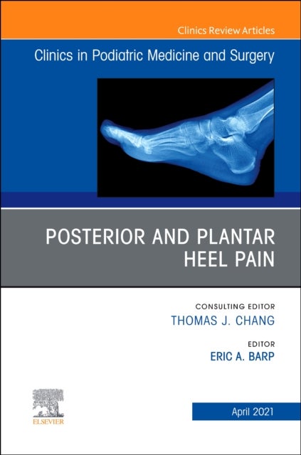 Bilde av Posterior And Plantar Heel Pain, An Issue Of Clinics In Podiatric Medicine And Surgery