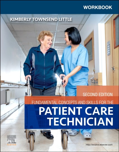 Bilde av Workbook For Fundamental Concepts And Skills For The Patient Care Technician Av Kimberly Phd Rn Whnp-bc Cne (former Chair Of The Graduate Nursing Prog