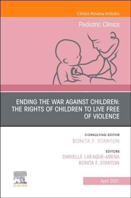 Ending the War against Children: The Rights of Children to Live Free of Violence, An Issue of Pediat
