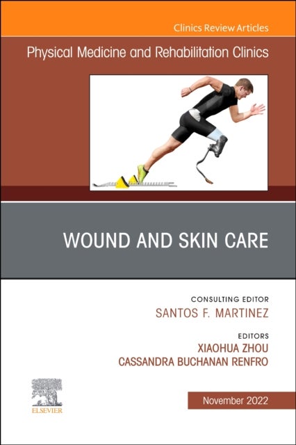 Bilde av Wound And Skin Care, An Issue Of Physical Medicine And Rehabilitation Clinics Of North America