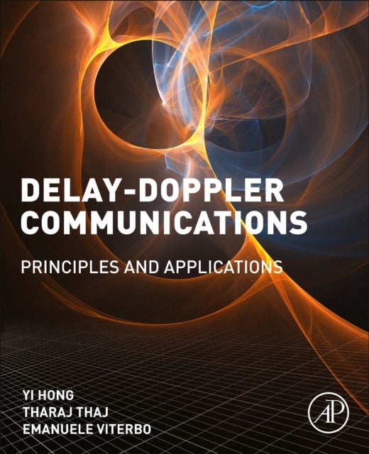 Delay-Doppler Communications - Principles and Applications