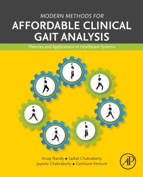 Modern Methods for Affordable Clinical Gait Analysis - Theories and Applications in Healthcare Systems